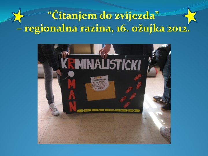  “Čitanjem do zvijezda” – regionalna razina, 16. ožujka 2012. 