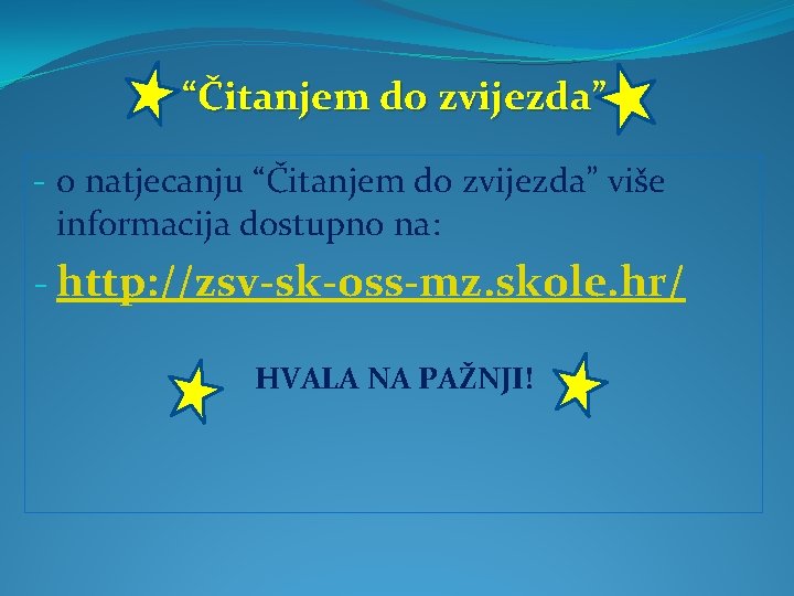  “Čitanjem do zvijezda” - o natjecanju “Čitanjem do zvijezda” više informacija dostupno na: