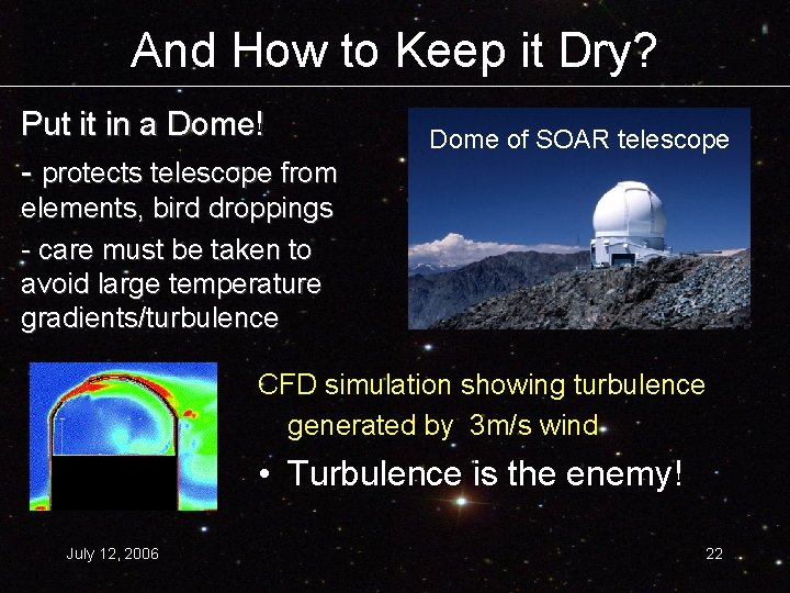 And How to Keep it Dry? Put it in a Dome! - protects telescope
