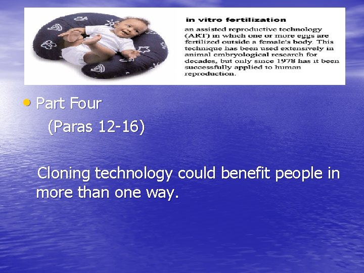  • Part Four (Paras 12 -16) Cloning technology could benefit people in more