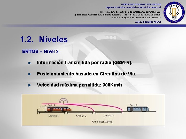 UNIVERSIDAD CARLOS III DE MADRID Ingeniería Técnica Industrial – Electrónica Industrial Mantenimiento Correctivo de