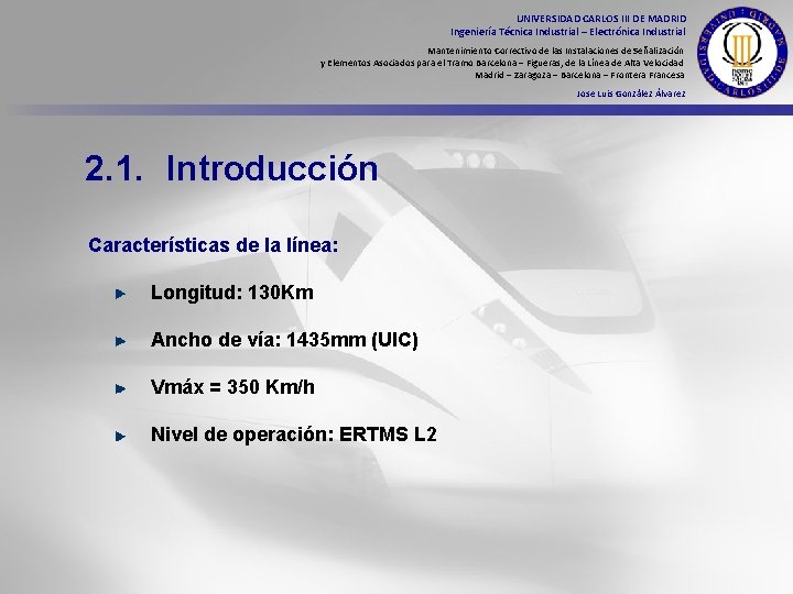 UNIVERSIDAD CARLOS III DE MADRID Ingeniería Técnica Industrial – Electrónica Industrial Mantenimiento Correctivo de