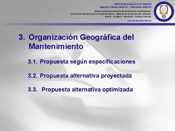 UNIVERSIDAD CARLOS III DE MADRID Ingeniería Técnica Industrial – Electrónica Industrial Mantenimiento Correctivo de
