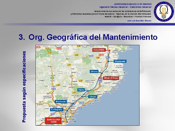 UNIVERSIDAD CARLOS III DE MADRID Ingeniería Técnica Industrial – Electrónica Industrial Mantenimiento Correctivo de