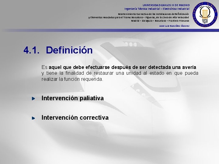 UNIVERSIDAD CARLOS III DE MADRID Ingeniería Técnica Industrial – Electrónica Industrial Mantenimiento Correctivo de