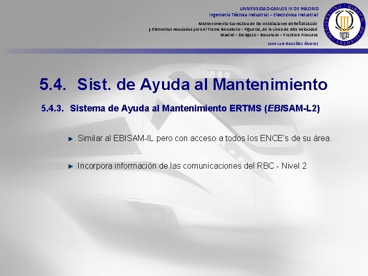 UNIVERSIDAD CARLOS III DE MADRID Ingeniería Técnica Industrial – Electrónica Industrial Mantenimiento Correctivo de