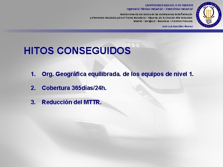 UNIVERSIDAD CARLOS III DE MADRID Ingeniería Técnica Industrial – Electrónica Industrial Mantenimiento Correctivo de