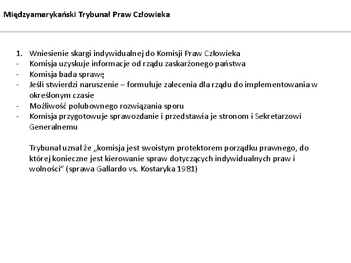 Międzyamerykański Trybunał Praw Człowieka 1. - Wniesienie skargi indywidualnej do Komisji Praw Człowieka Komisja