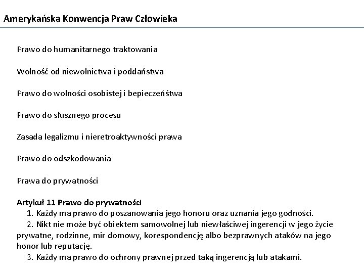 Amerykańska Konwencja Praw Człowieka Prawo do humanitarnego traktowania Wolność od niewolnictwa i poddaństwa Prawo