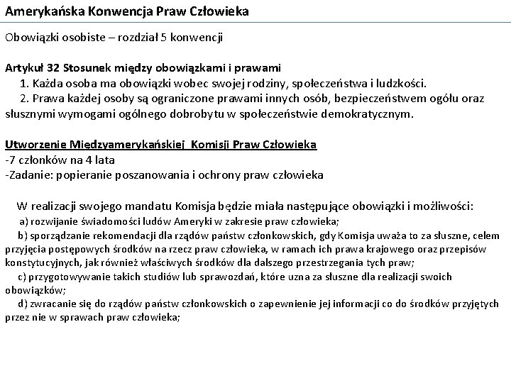 Amerykańska Konwencja Praw Człowieka Obowiązki osobiste – rozdział 5 konwencji Artykuł 32 Stosunek między