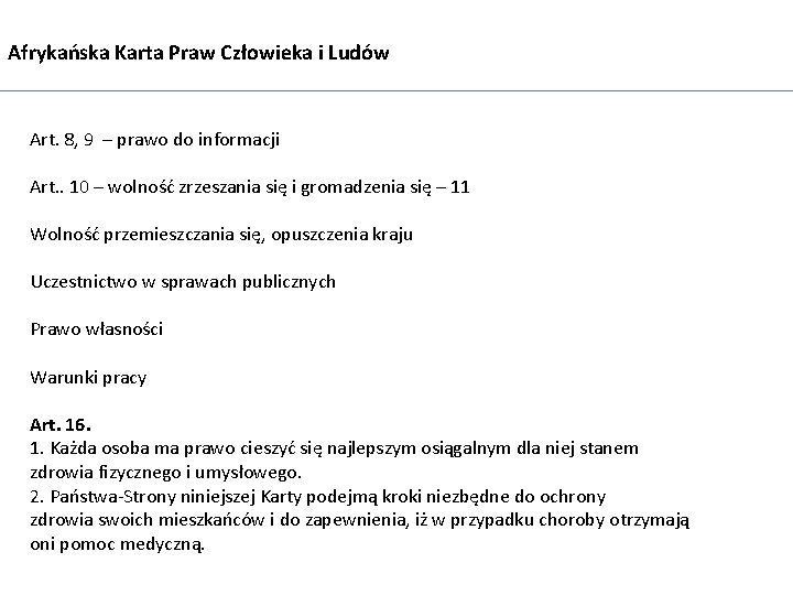 Afrykańska Karta Praw Człowieka i Ludów Art. 8, 9 – prawo do informacji Art.