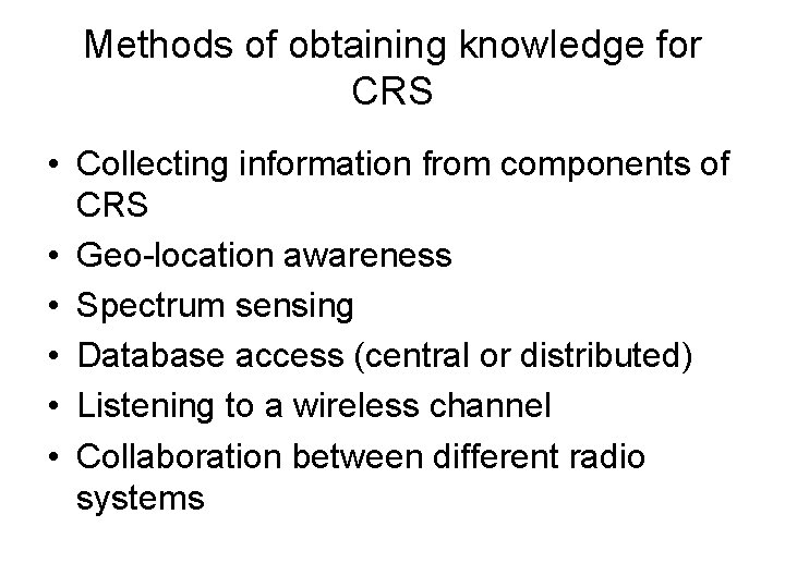 Methods of obtaining knowledge for CRS • Collecting information from components of CRS •