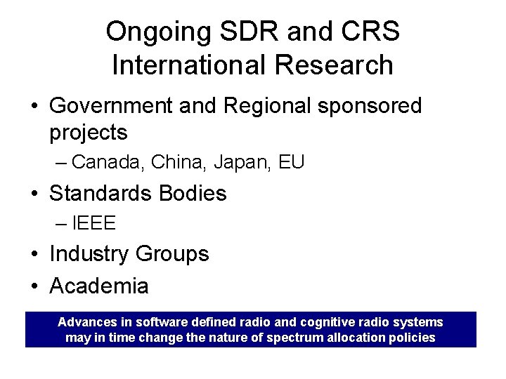 Ongoing SDR and CRS International Research • Government and Regional sponsored projects – Canada,