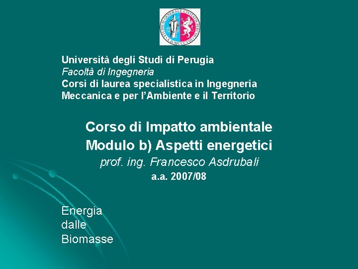 Università degli Studi di Perugia Facoltà di Ingegneria Corsi di laurea specialistica in Ingegneria