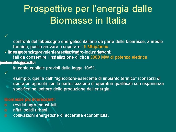 Prospettive per l’energia dalle Biomasse in Italia ü confronti del fabbisogno energetico italiano da