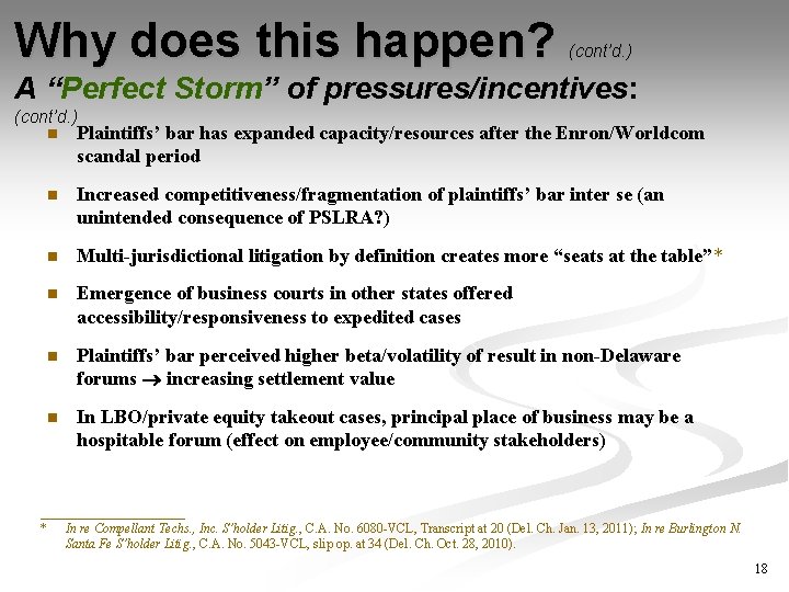 Why does this happen? (cont’d. ) A “Perfect Storm” of pressures/incentives: (cont’d. ) n