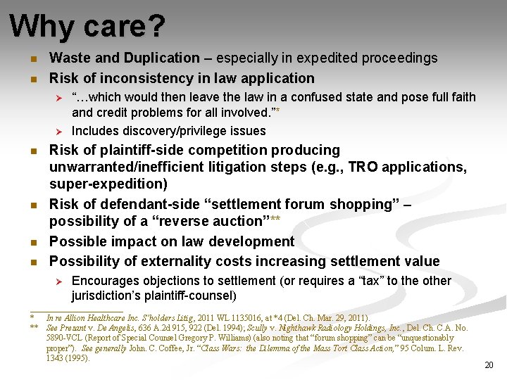 Why care? n n Waste and Duplication – especially in expedited proceedings Risk of