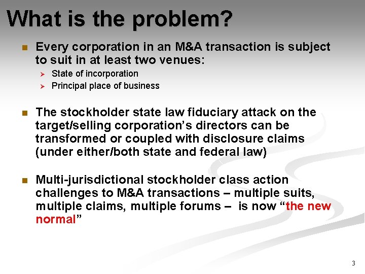 What is the problem? n Every corporation in an M&A transaction is subject to