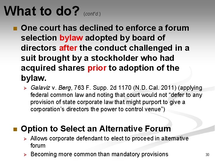 What to do? n One court has declined to enforce a forum selection bylaw What to do? n One court has declined to enforce a forum selection bylaw