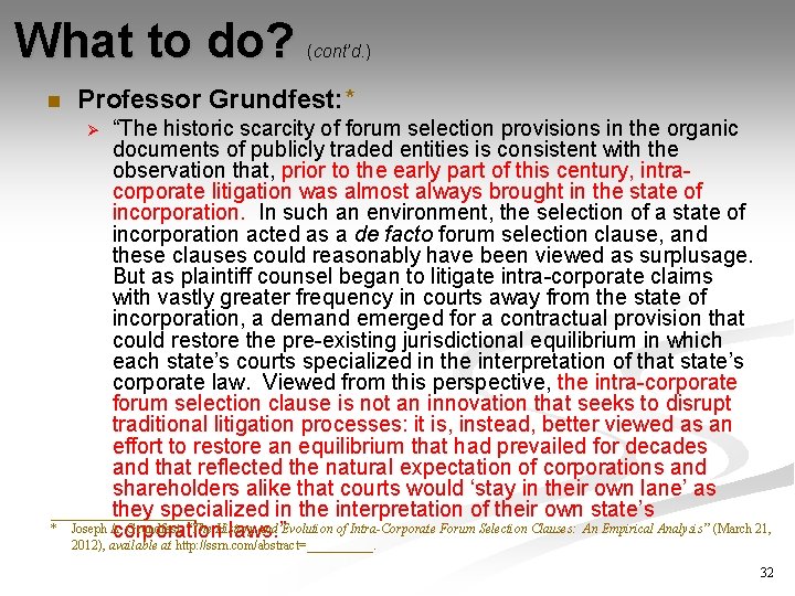 What to do? n (cont’d. ) Professor Grundfest: * “The historic scarcity of forum