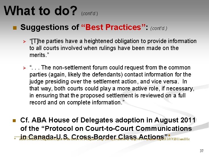 What to do? n (cont’d. ) Suggestions of “Best Practices”: (cont’d. ) Ø “[T]he