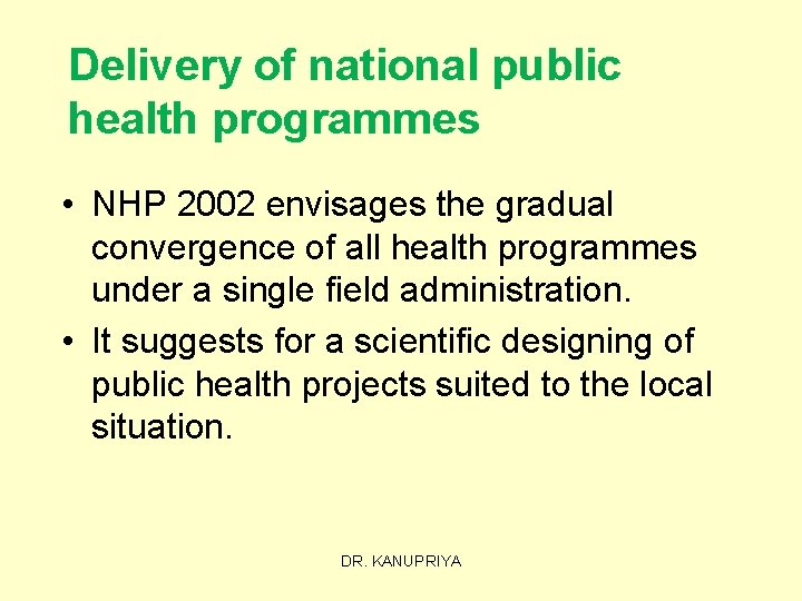 Delivery of national public health programmes • NHP 2002 envisages the gradual convergence of