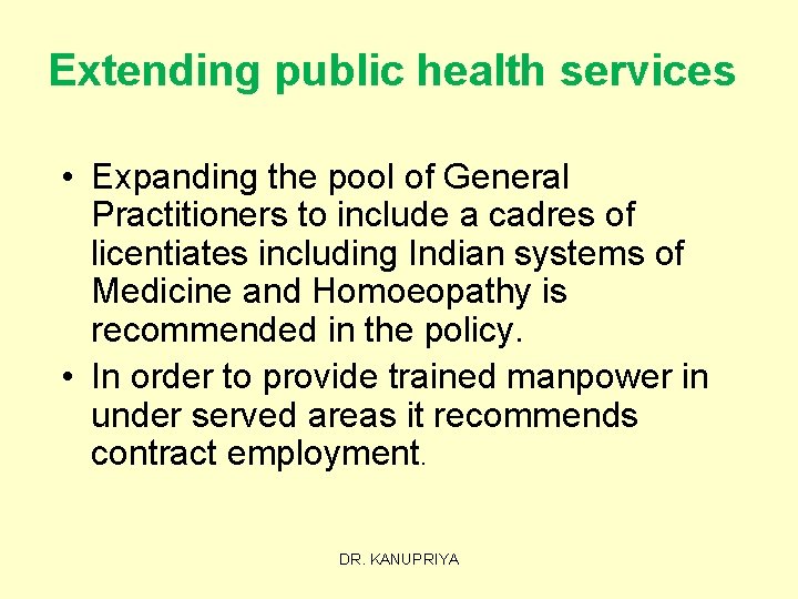 Extending public health services • Expanding the pool of General Practitioners to include a