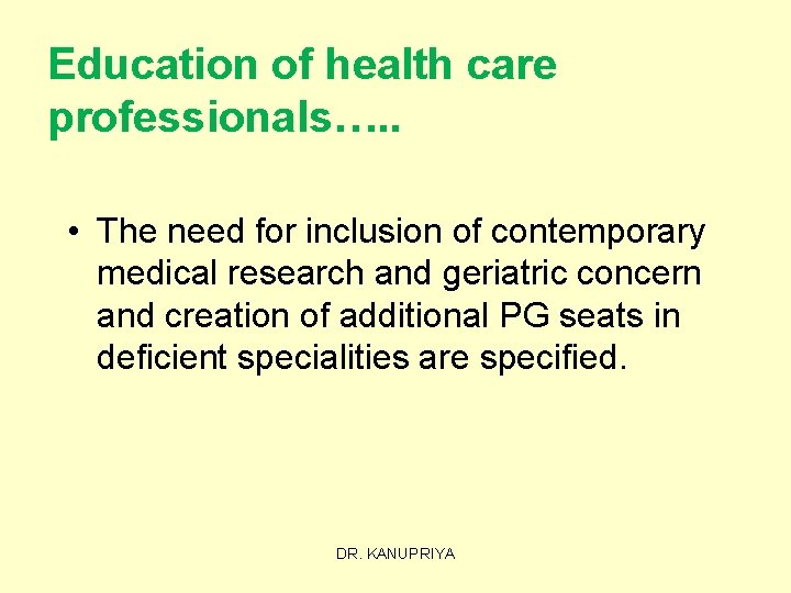 Education of health care professionals…. . • The need for inclusion of contemporary medical