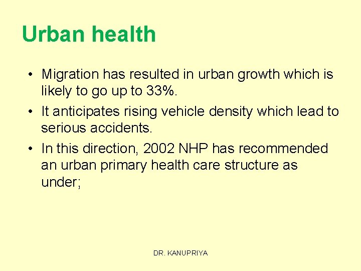 Urban health • Migration has resulted in urban growth which is likely to go