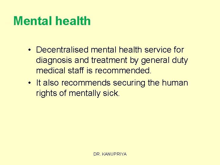 Mental health • Decentralised mental health service for diagnosis and treatment by general duty