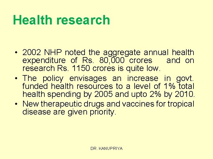 Health research • 2002 NHP noted the aggregate annual health expenditure of Rs. 80,