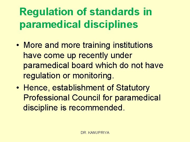 Regulation of standards in paramedical disciplines • More and more training institutions have come