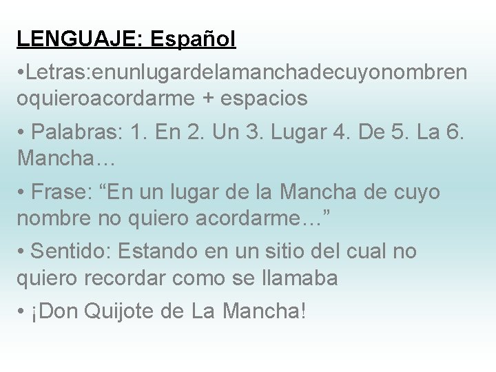 LENGUAJE: Español • Letras: enunlugardelamanchadecuyonombren oquieroacordarme + espacios • Palabras: 1. En 2. Un