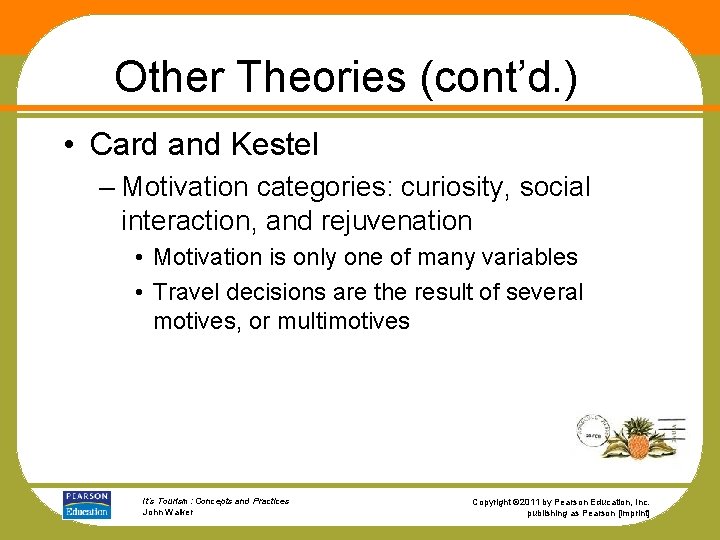 Other Theories (cont’d. ) • Card and Kestel – Motivation categories: curiosity, social interaction,