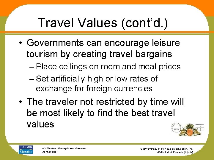 Travel Values (cont’d. ) • Governments can encourage leisure tourism by creating travel bargains