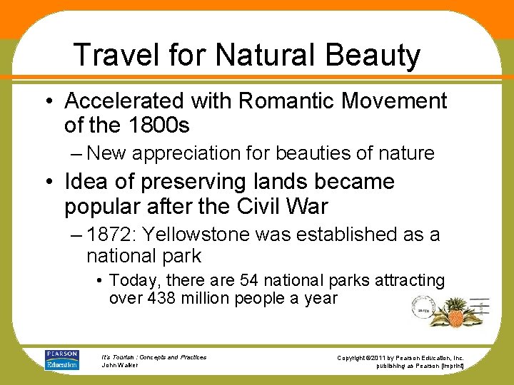 Travel for Natural Beauty • Accelerated with Romantic Movement of the 1800 s –