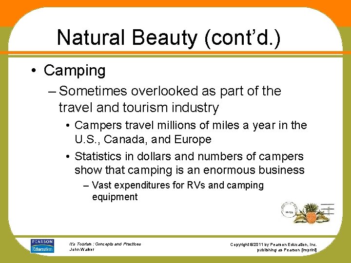 Natural Beauty (cont’d. ) • Camping – Sometimes overlooked as part of the travel
