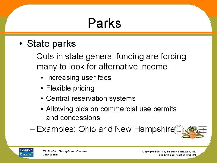 Parks • State parks – Cuts in state general funding are forcing many to