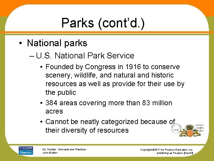 Parks (cont’d. ) • National parks – U. S. National Park Service • Founded