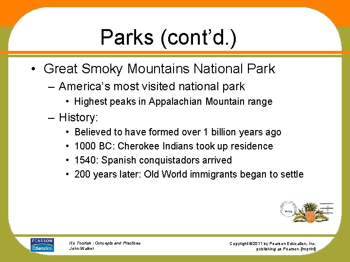 Parks (cont’d. ) • Great Smoky Mountains National Park – America’s most visited national