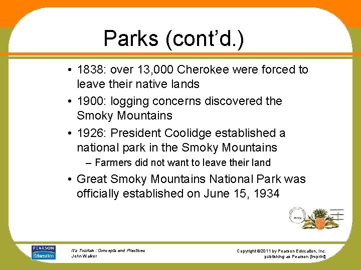 Parks (cont’d. ) • 1838: over 13, 000 Cherokee were forced to leave their