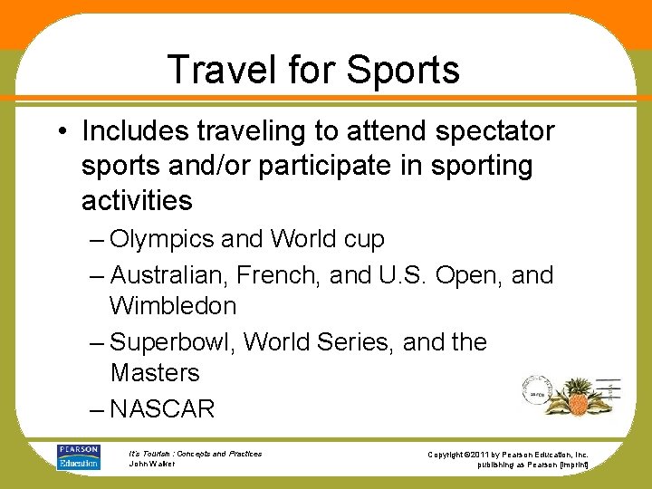 Travel for Sports • Includes traveling to attend spectator sports and/or participate in sporting