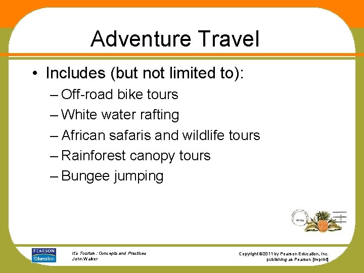 Adventure Travel • Includes (but not limited to): – Off-road bike tours – White
