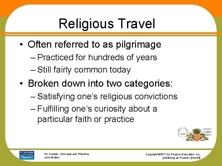 Religious Travel • Often referred to as pilgrimage – Practiced for hundreds of years