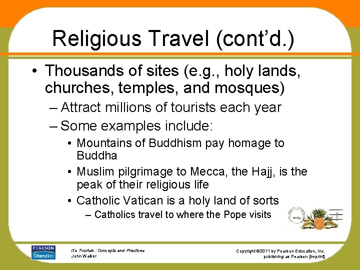 Religious Travel (cont’d. ) • Thousands of sites (e. g. , holy lands, churches,
