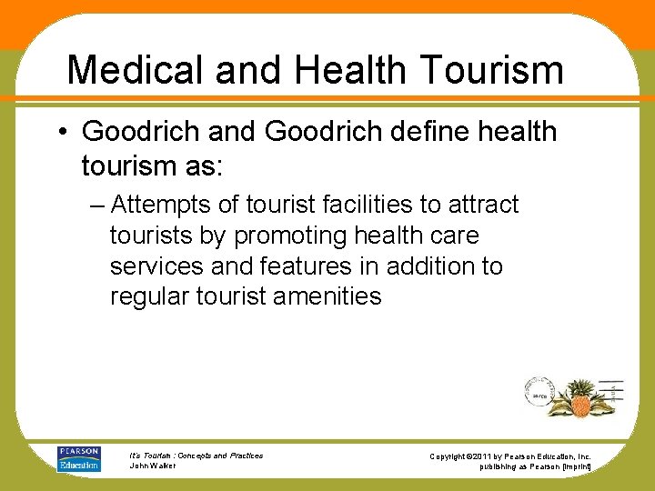 Medical and Health Tourism • Goodrich and Goodrich define health tourism as: – Attempts