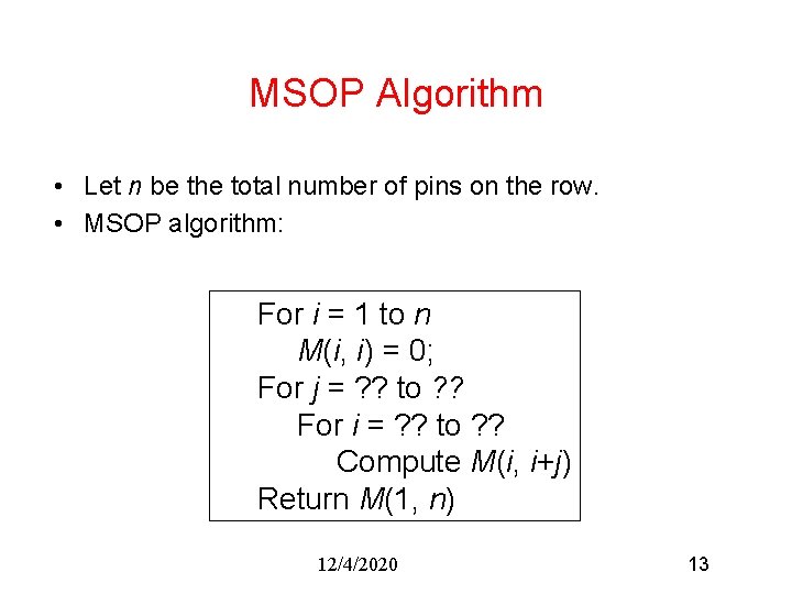 MSOP Algorithm • Let n be the total number of pins on the row.