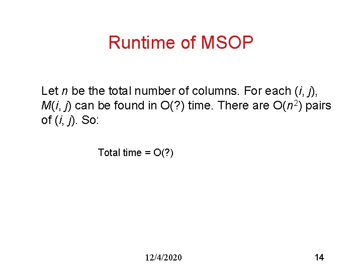 Runtime of MSOP Let n be the total number of columns. For each (i,