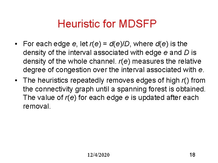 Heuristic for MDSFP • For each edge e, let r(e) = d(e)/D, where d(e)
