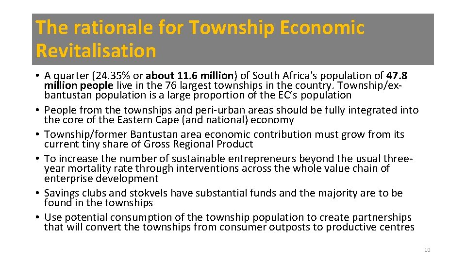 The rationale for Township Economic Revitalisation • A quarter (24. 35% or about 11.